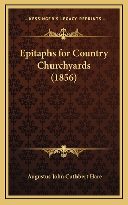 Epitaphs for Country Churchyards (1856) 116892328X Book Cover
