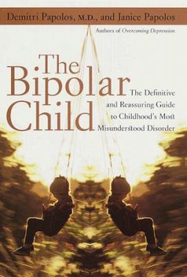 The Bipolar Child: The Definitive and Reassurin... 0767903161 Book Cover
