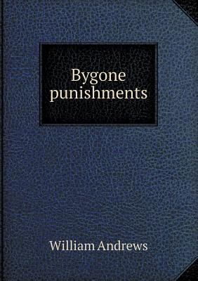 Bygone punishments 5518458444 Book Cover