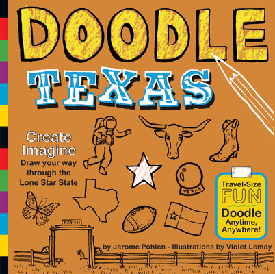 Doodle Texas: Have Fun as You Doodle Your Way T... 1938093054 Book Cover