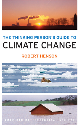 The Thinking Person's Guide to Climate Change 1935704737 Book Cover