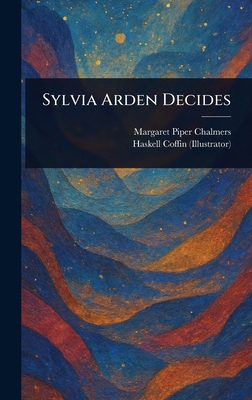 Sylvia Arden Decides 1023356945 Book Cover