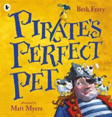 Pirate's Perfect Pet 1406379875 Book Cover