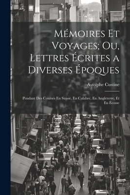 Mémoires Et Voyages; Ou, Lettres Écrites a Dive... [French] 102280314X Book Cover