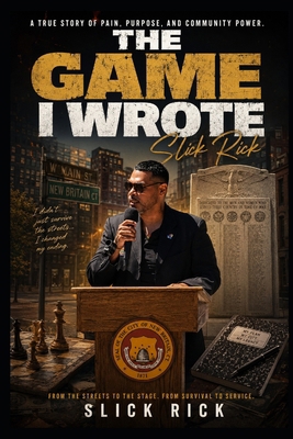 The Game I wrote: Slick Rick B0HBQVNGY9 Book Cover