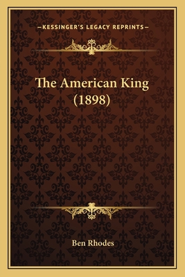 The American King (1898) 1165790041 Book Cover