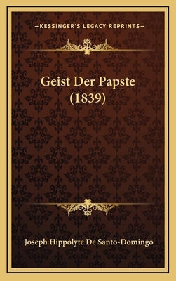Geist Der Papste (1839) [German] 1168553059 Book Cover