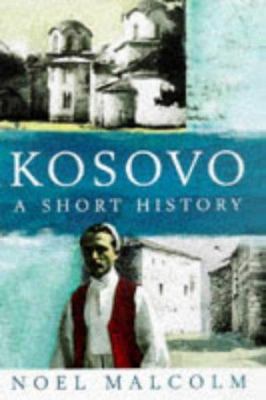 KOSOVO. A Short History. 0333666127 Book Cover