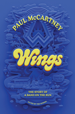 Wings: The Story of a Band on the Run 1324096306 Book Cover