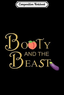 Composition Notebook: Funny Booty and the Beast... 1709850000 Book Cover