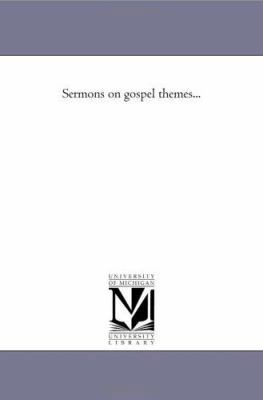 Sermons on Gospel Themes... 1418188328 Book Cover