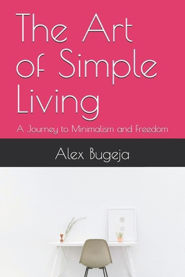 The Art of Simple Living: A Journey to Minimali... B0DNBCGSFZ Book Cover