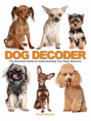 The Dog Decoder: The Essential Guide to Underst... 0764147250 Book Cover