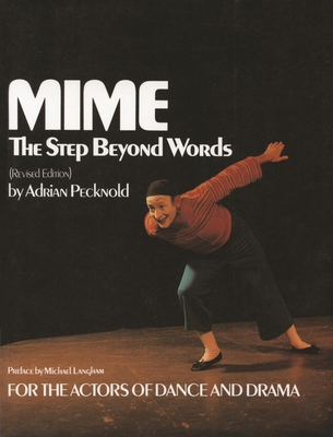 Mime: The Step Beyond Words for the Actors of D... 1550210378 Book Cover