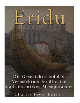 Eridu: Die Geschichte und das Vermächtnis der ä... [German] 1545585849 Book Cover