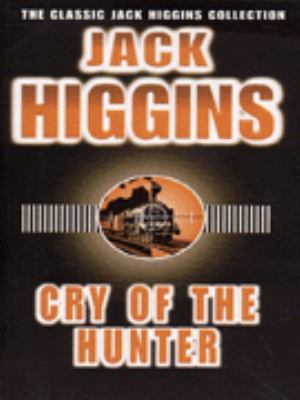 Cry of the Hunter (The Classic Jack Higgins Col... 0140269002 Book Cover