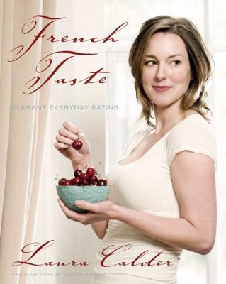 French Taste: Elegant Everyday Eating 1554681022 Book Cover