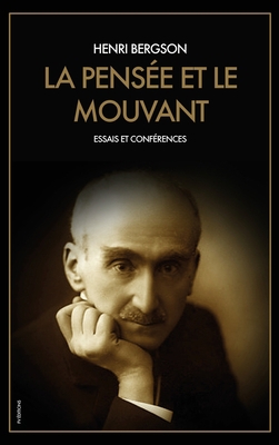 La Pensée et le Mouvant: Essais et Conférences ... [French] [Large Print] B08VCYF4N2 Book Cover