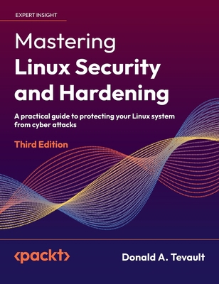 Mastering Linux Security and Hardening - Third ... 1837023573 Book Cover