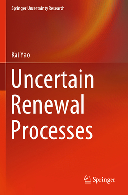 Uncertain Renewal Processes 9811393478 Book Cover