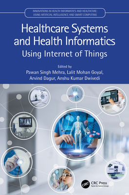 Healthcare Systems and Health Informatics: Usin... 0367703947 Book Cover