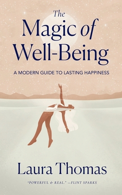 The Magic of Well-Being: A Modern Guide to Last... 1734171715 Book Cover