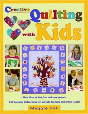 Creative Quilting with Kids 0873492315 Book Cover