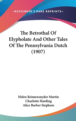 The Betrothal Of Elypholate And Other Tales Of ... 0548980241 Book Cover