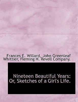 Nineteen Beautiful Years: Or, Sketches of a Gir... 1140524410 Book Cover