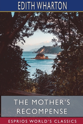 The Mother's Recompense (Esprios Classics) 1715713966 Book Cover