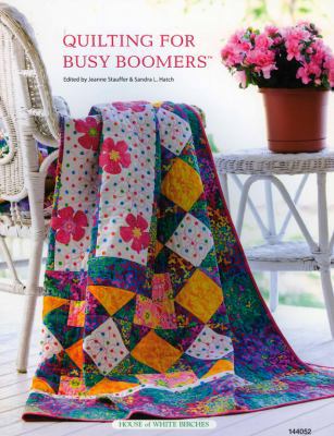 Quilting for Busy Boomers 1592171990 Book Cover