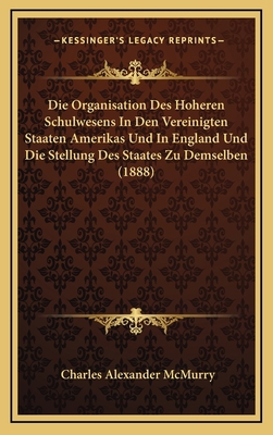 Die Organisation Des Hoheren Schulwesens In Den... [German] 1168169984 Book Cover