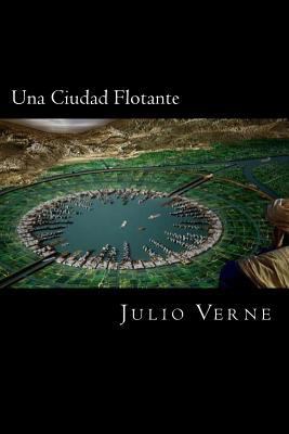 Una Ciudad Flotante (Spanish Edition) [Spanish] 1540772411 Book Cover