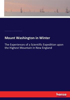 Mount Washington in Winter: The Experiences of ... 3337258581 Book Cover