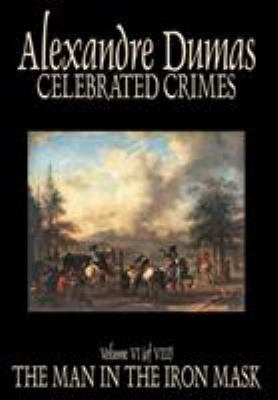 Celebrated Crimes, Vol. VI by Alexandre Dumas, ... 1592246826 Book Cover