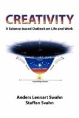 Creativity: A Science-based Outlook on Life and... 143438182X Book Cover