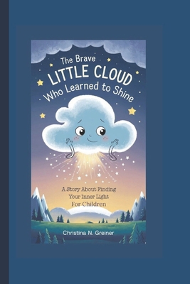 The Brave LITTLE CLOUD Who Learned to Shine: A ... B0DSL7HGJ3 Book Cover