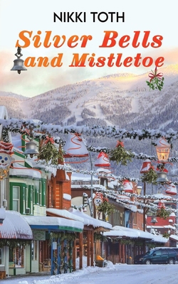 Silver Bells and Mistletoe 1649799233 Book Cover