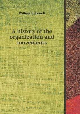 A History of the Organization and Movements 5518412460 Book Cover