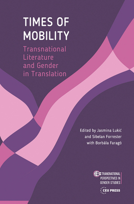 Times of Mobility: Transnational Literature and... 9633863295 Book Cover