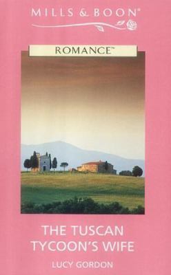 The Tuscan Tycoon's Wife (Romance) 0263177165 Book Cover