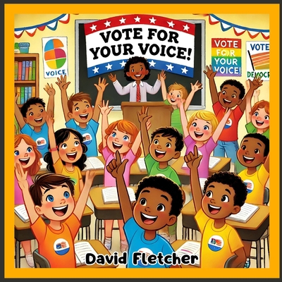 Vote For Your Voice: A Children's Picture Book ...            Book Cover