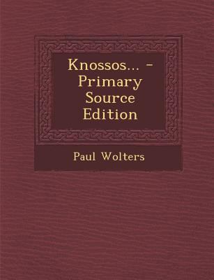 Knossos... - Primary Source Edition [German] 1293378747 Book Cover