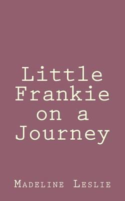 Little Frankie on a Journey 1492889687 Book Cover