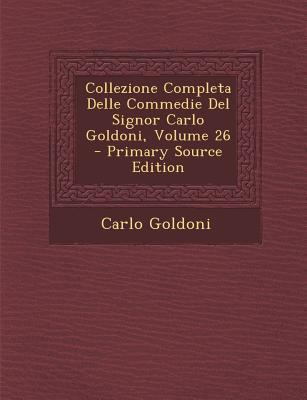 Collezione Completa Delle Commedie del Signor C... [Italian] 1294017373 Book Cover