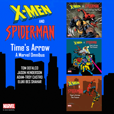 X-Men and Spider-Man: Time's Arrow: A Marvel Om... 1666641707 Book Cover