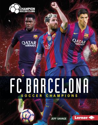 FC Barcelona: Soccer Champions 1541519884 Book Cover