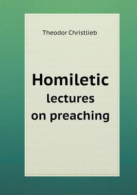 Homiletic lectures on preaching 5518820542 Book Cover