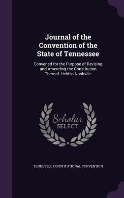 Journal of the Convention of the State of Tenne... 1357559348 Book Cover