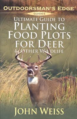 Ultimate Guide to Planting Food Plots for Deer ... 1580111890 Book Cover